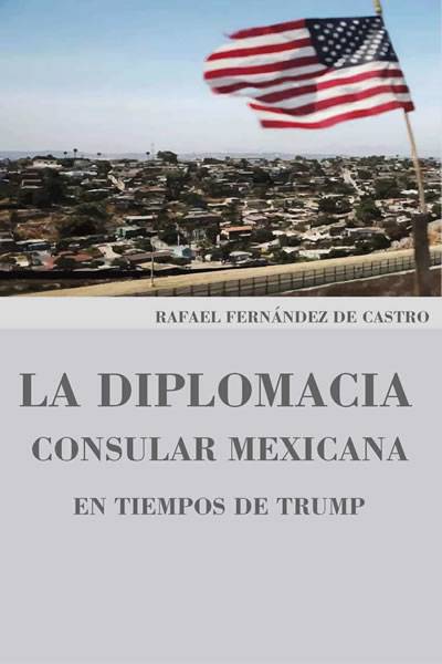 La diplomacia consular mexicana en tiempos de Trump